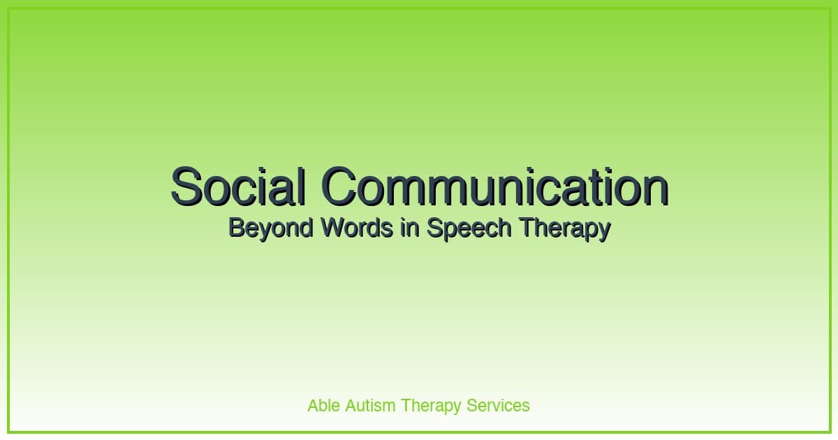 Social Communication Skills: Beyond Words in Speech Therapy